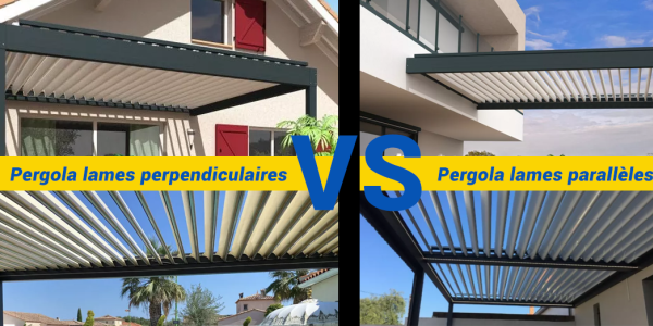 Comment choisir l'orientation les lames de sa pergola bioclimatique: parallèles ou perpendiculaires ?